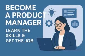 Become a Product Manager | Learn the Skills & Get the Job – Complete Review