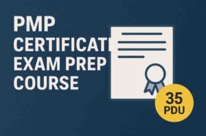 PMP Certification Exam Prep Course – 35 PDU Contact Hours/PDU: Complete Review