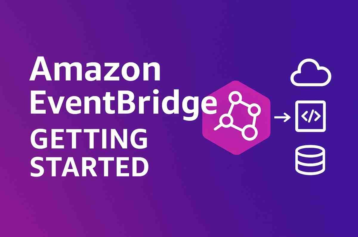 Amazon EventBridge Getting Started: A Complete Review for Developers and Cloud Professionals