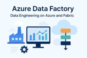 Azure Data Factory | Data Engineering on Azure and Fabric