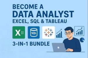 Become a Data Analyst: Excel, SQL & Tableau – 3-in-1 Bundle