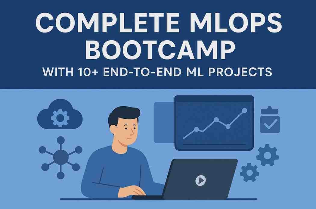 Complete MLOps Bootcamp With 10+ End-to-End ML Projects