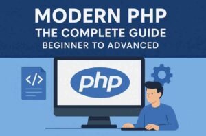 Modern PHP: The Complete Guide – Beginner to Advanced | Honest Course Review