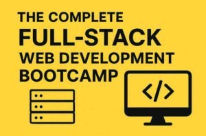 The Complete Full-Stack Web Development Bootcamp