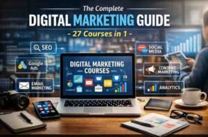The Complete Digital Marketing Guide – 27 Courses in 1