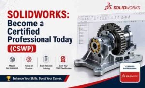 SOLIDWORKS: Become a Certified Professional Today (CSWP)
