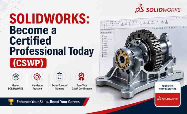 SOLIDWORKS: Become a Certified Professional Today (CSWP)